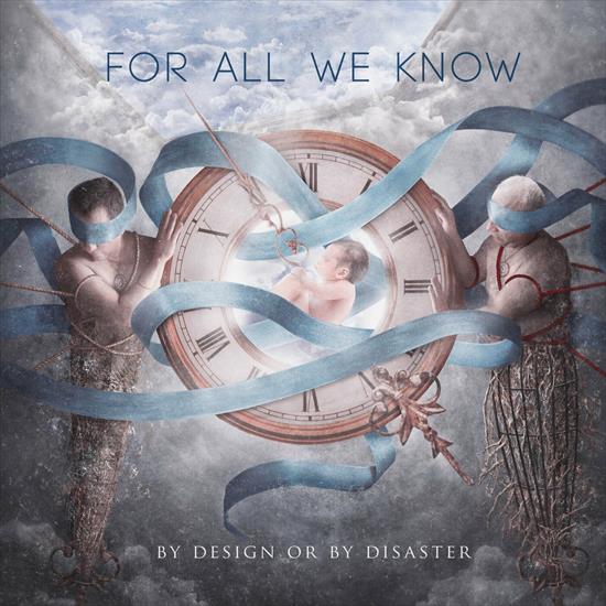 For All We Know - By Design Or By Disaster 2024 - cover.jpg